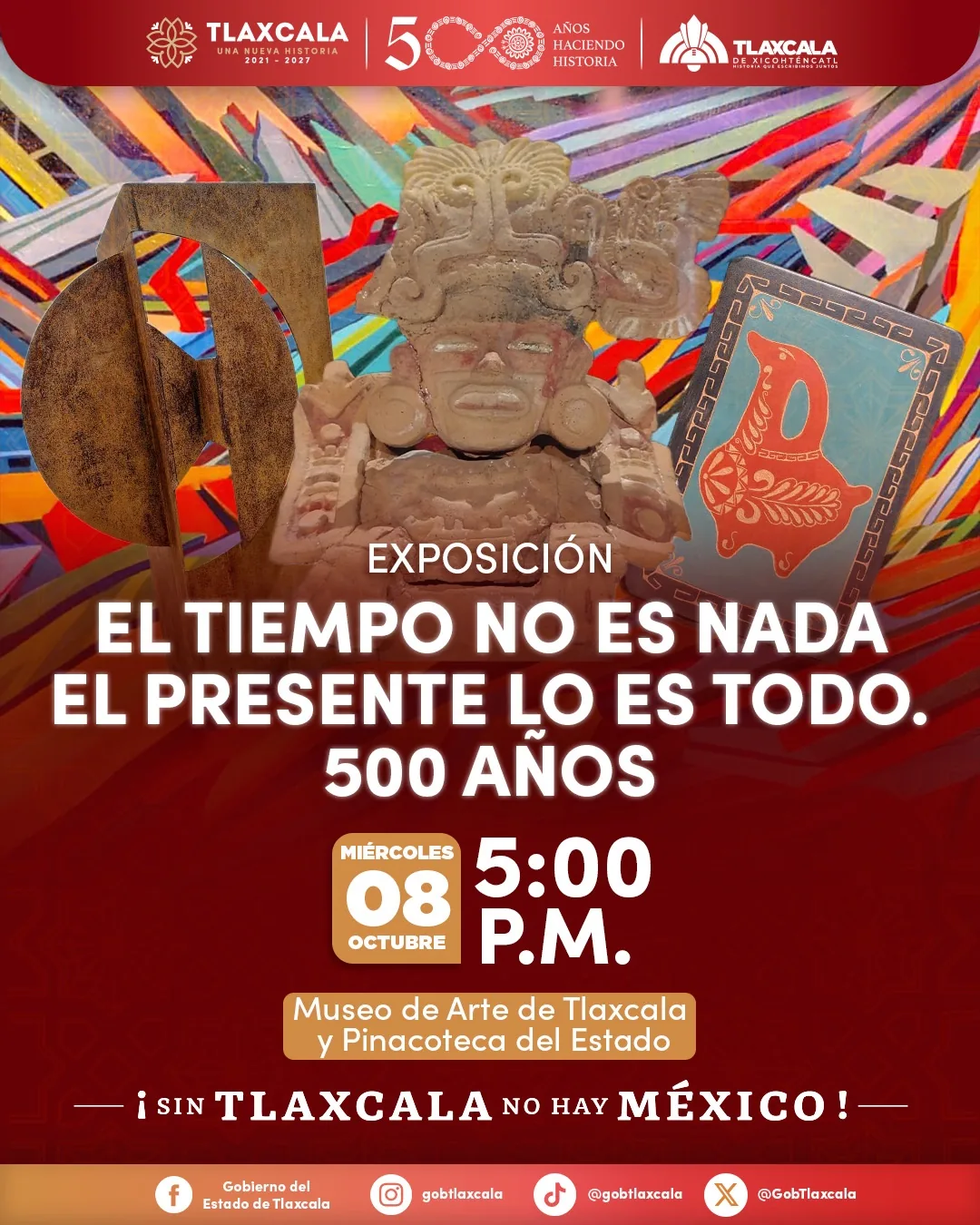 El tiempo no es nada, el presente lo es todo. Tlaxcala 500 años